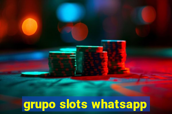 grupo slots whatsapp